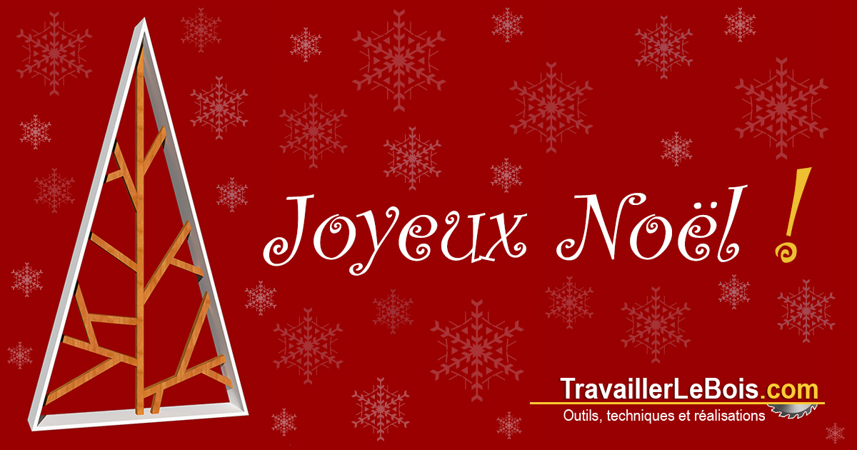 Joyeux Noël 2016 - TravaillerLeBois.com